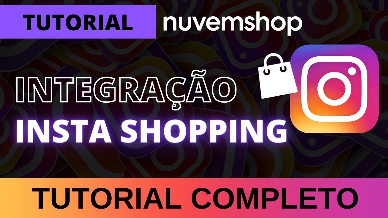 Integrar Instagram Compras (Insta Shop) na Nuvemshop - Tutorial Completo