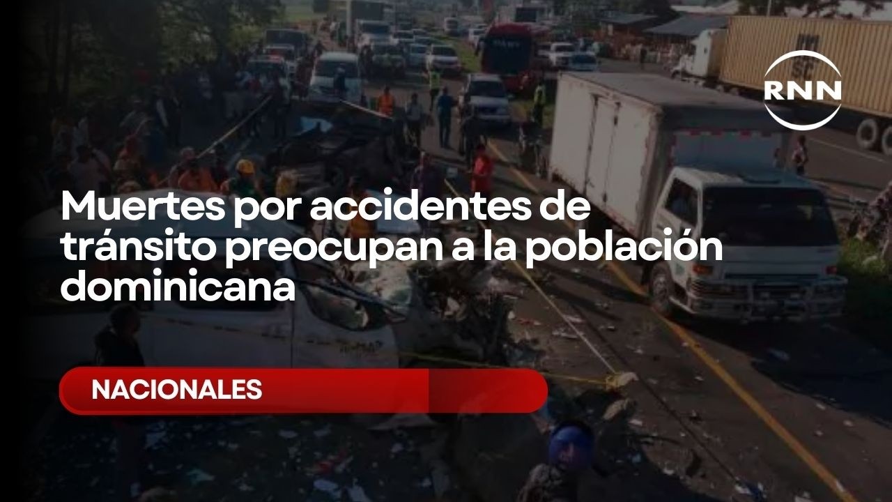 Muertes por accidentes de tránsito preocupan a la población dominicana