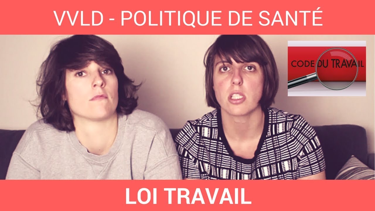 VVLD - La loi travail nous rendra-t-elle malades ?