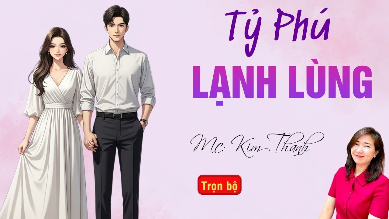TRUYỆN HAY RADIO: TỶ PHÚ LẠNH LÙNG | TỔNG HỢP TRUYỆN HAY MC KIM THANH DIỄN ĐỌC.