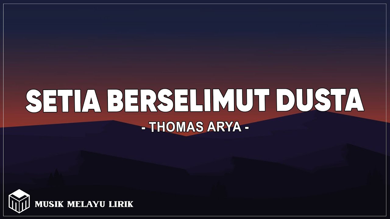 Thomas Arya - Setia Berselimut Dusta (Lirik Lagu)