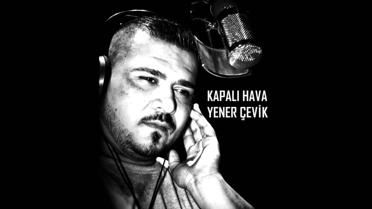 Yener &Ccedil;evik - Kapalı Hava