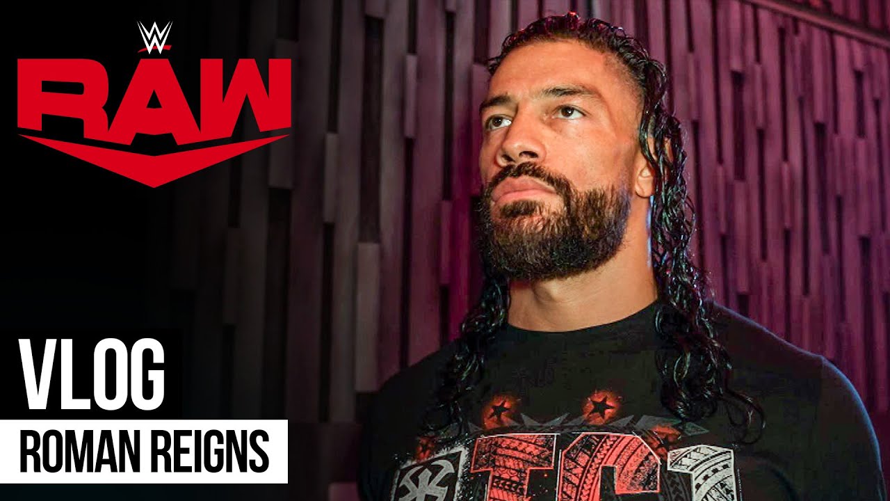 Roman Reigns returns: Raw Vlog