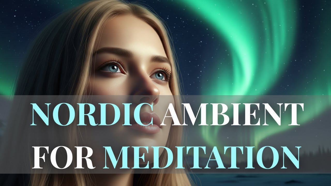 Nordic Ambient for Meditation ✨ || Silent Sky of the North