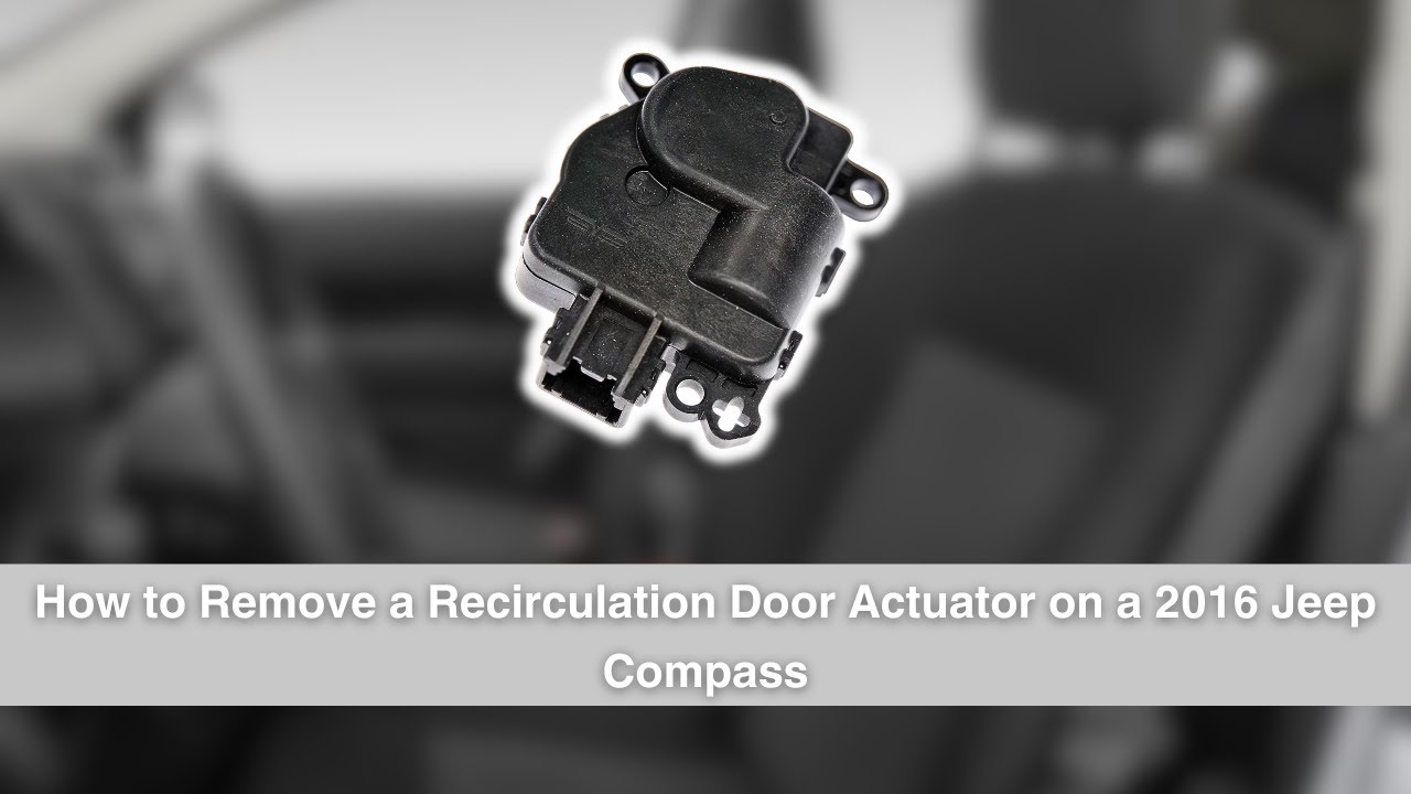 How to Replace a Recirculation Door Actuator on a 2016 Jeep Compass