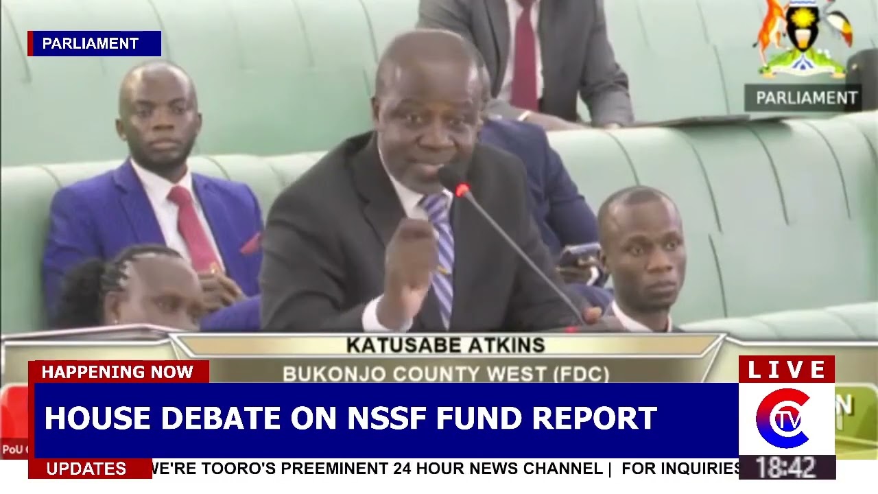 #NSSF SCANDAL: Withdraw Passports of all Suspects in Embezzlement of NSSF - Hon Atkins Katusabe