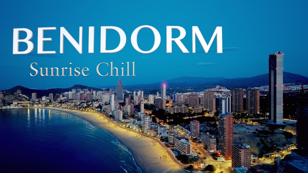 Benidorm Spain 4K - Surprising Beauty - Sunrise Ambient Chill
