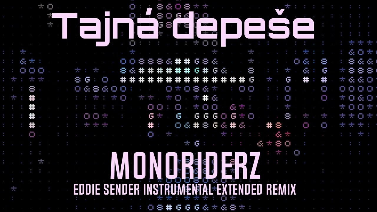 monoriderz - Tajné depeše (Eddie Sender Instrumental Extended Remix)