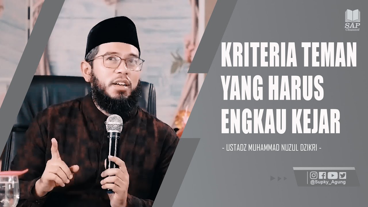 KRITERIA TEMAN YANG HARUS ENGKAU KEJAR | USTADZ MUHAMMAD NUZUL DZIKRI