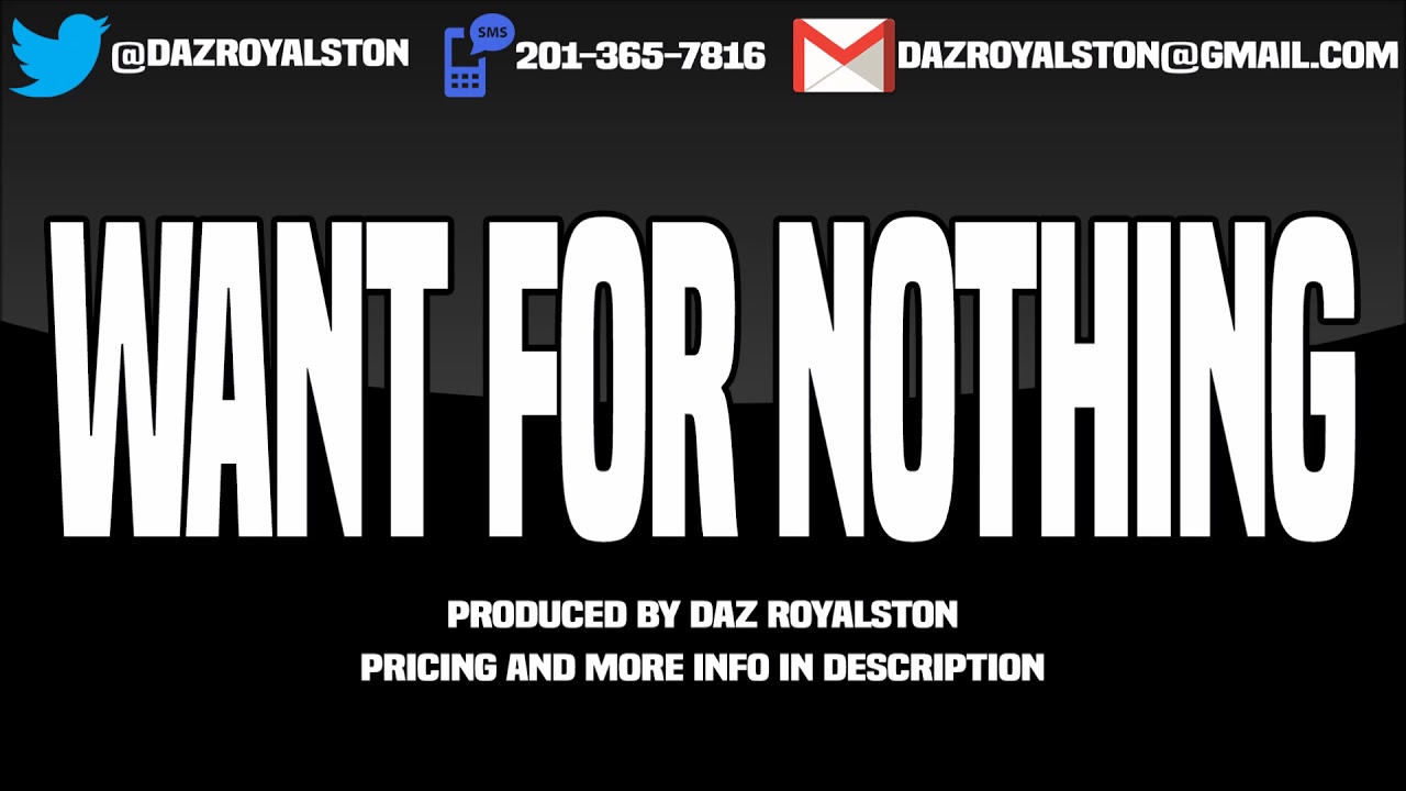 Want For Nothing Prod. By Daz Royalston
