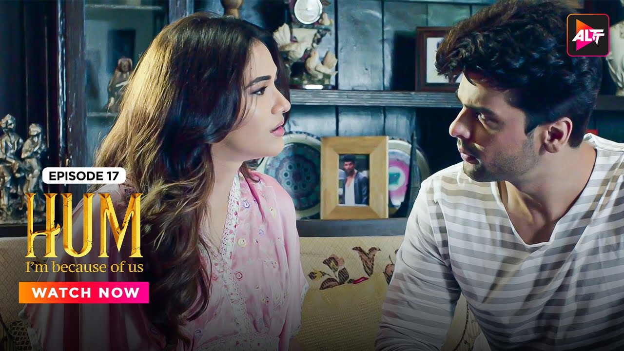 Hopes & Dreams |Hum | Ep 17|Kushal Tandon |Karishma S |Ridhima P @Kutingg