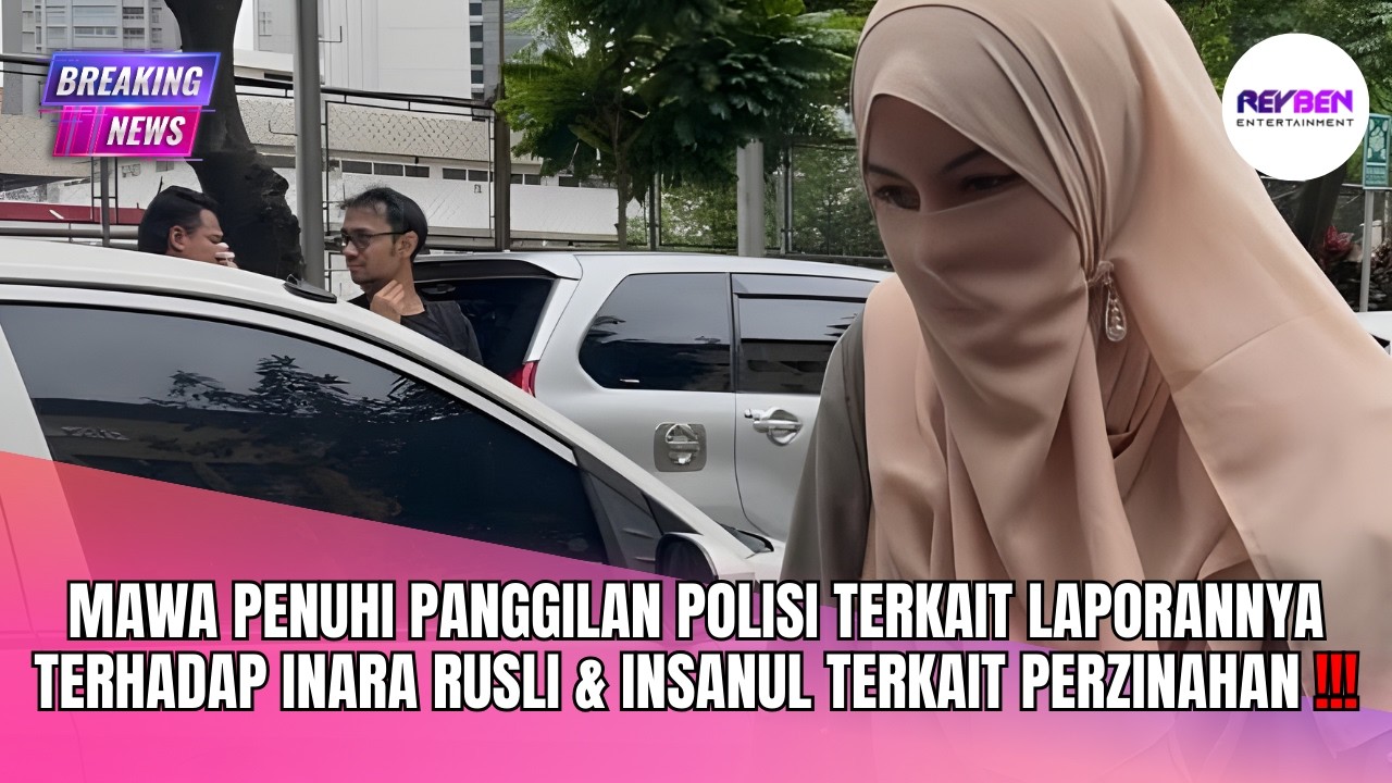 MAWA PENUHI PANGGILAN POLISI TERKAIT LAPORANNYA TERHADAP INARA RUSLI & INSANUL TERKAIT PERZINAHAN❗️