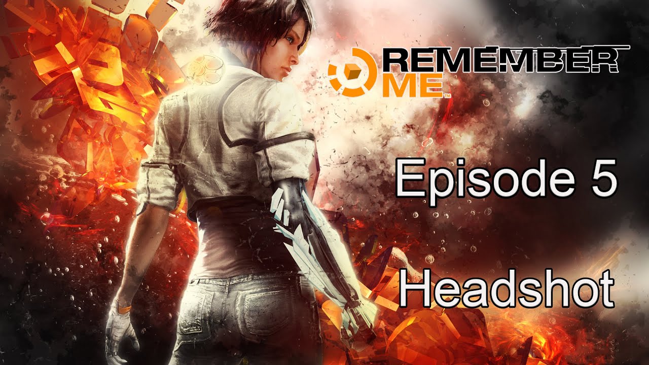 Remember Me|Episode 5 Headshot|4K 60FPS|PC Steam