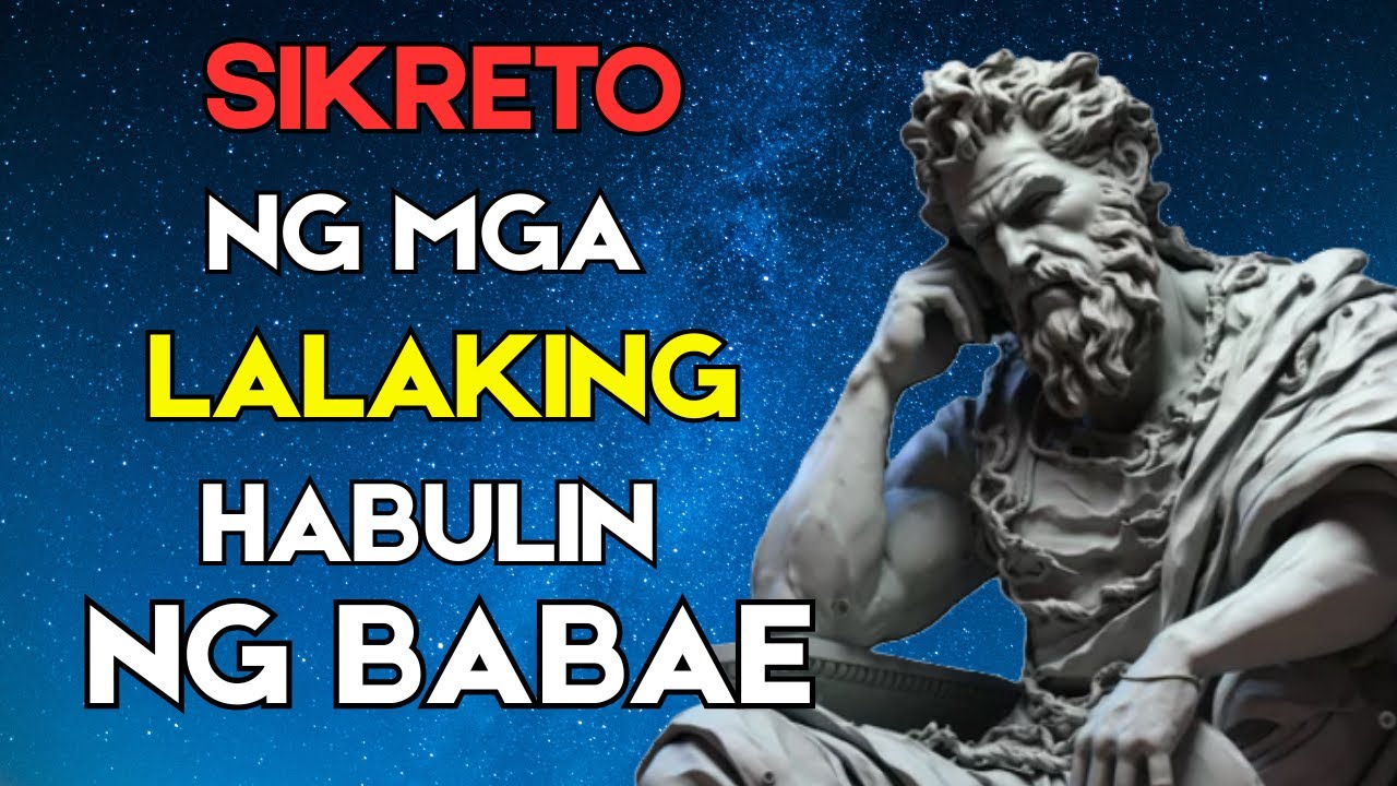 SIKRETO NG MGA LALAKING HABULIN NG BABAE | Pinoy Stoicism