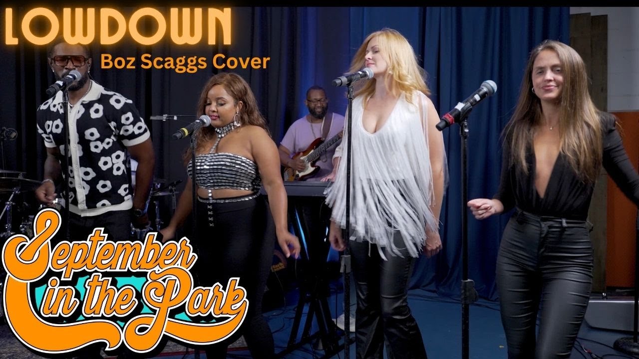 LOWDOWN - September In The Park (Boz Scaggs Cover)