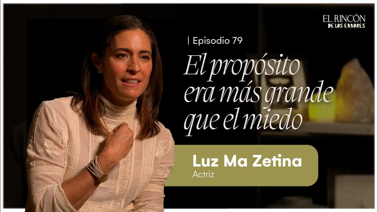Sanar para ser fiel a mi misma - Luz Ma Zetina | El Rincón de los Errores