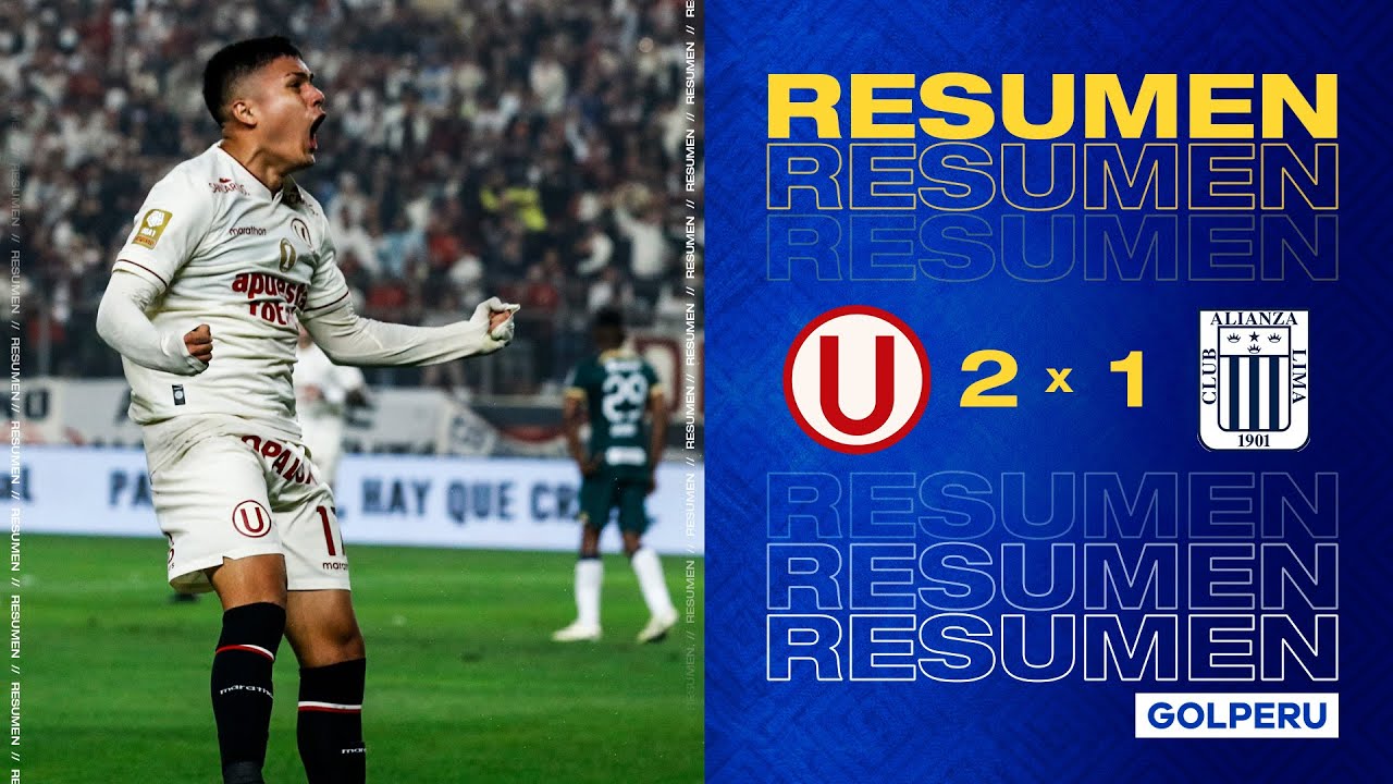 Resumen l Universitario 2-1 Alianza Lima
