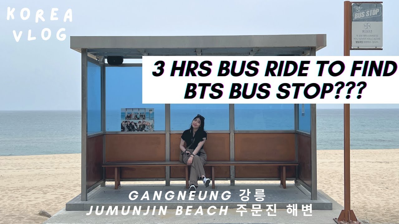 📍Korea Vlog🌼 // Day trip to Gangneung 강릉 to find BTS bus stop // ARMY💜