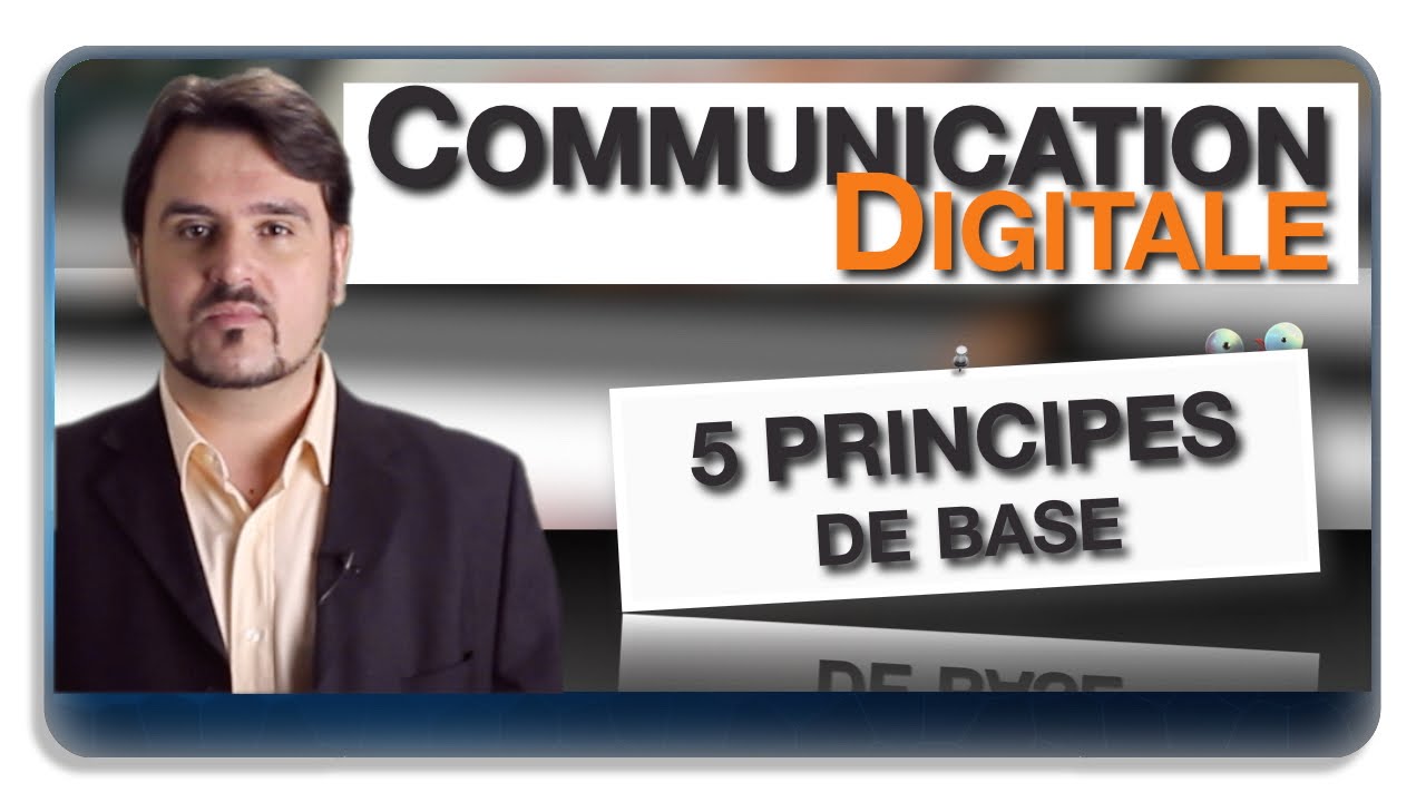 Communication Digitale : 5 principes de base