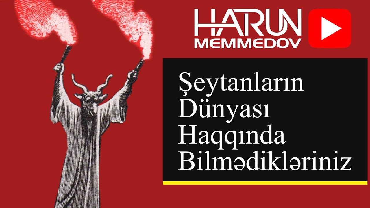 Şeytan Bunları Bilməyinizi İstəmir / Niyə Şeytanı Görmürük ?