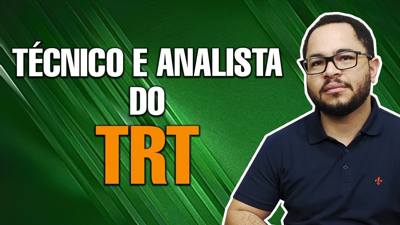 Técnico e Analista do Tribunal Regional do Trabalho - TRT. Atribuições, carreira e concurso.