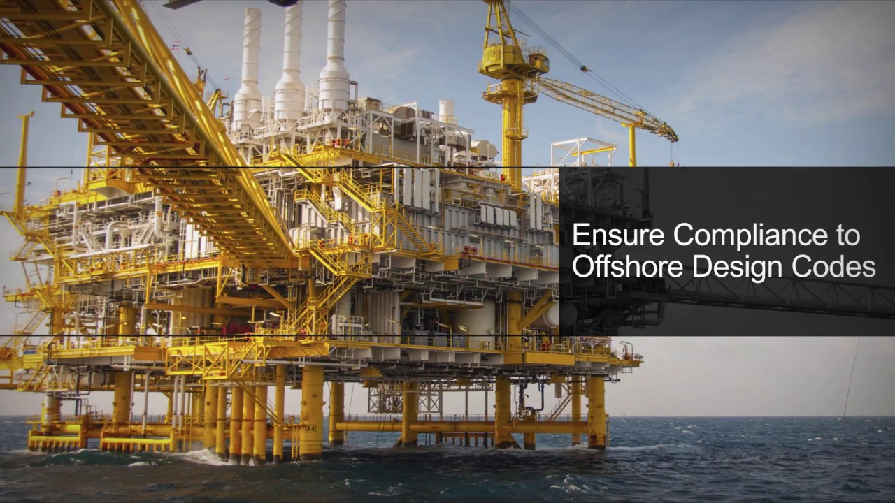 Ensure Compliance to Offshore Design Codes