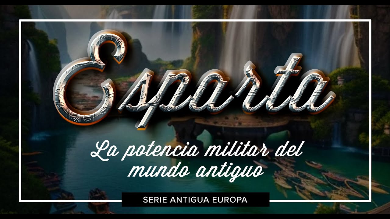 Esparta - La Potencia Militar de la Antiguedad