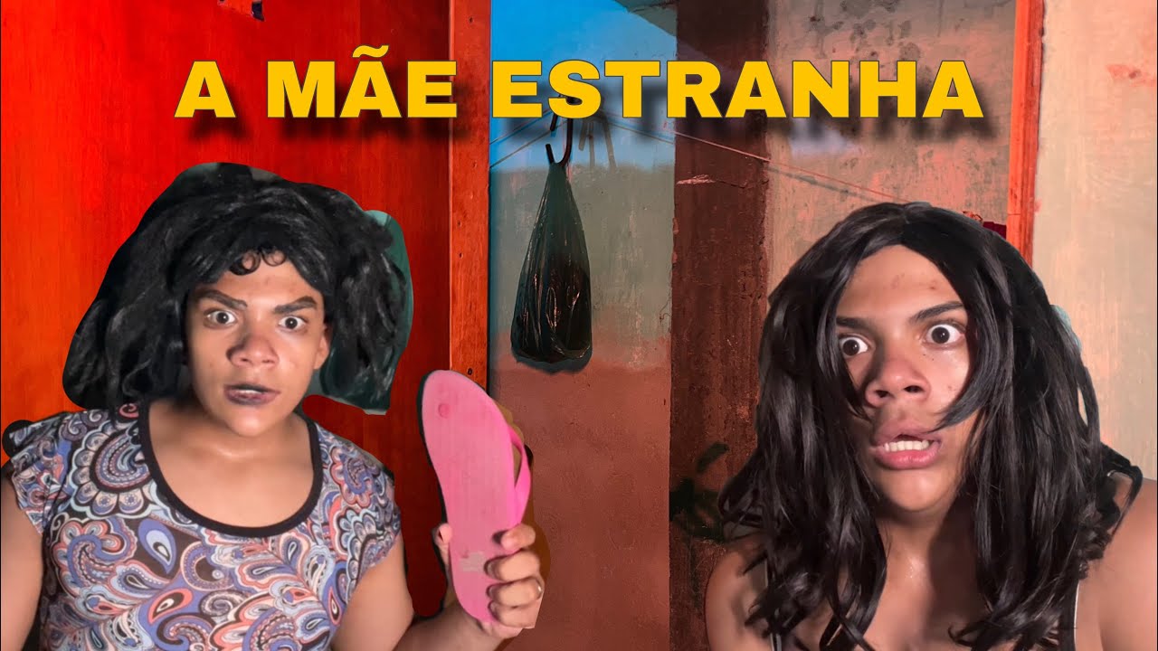 A MÃE ESTRANHA! 