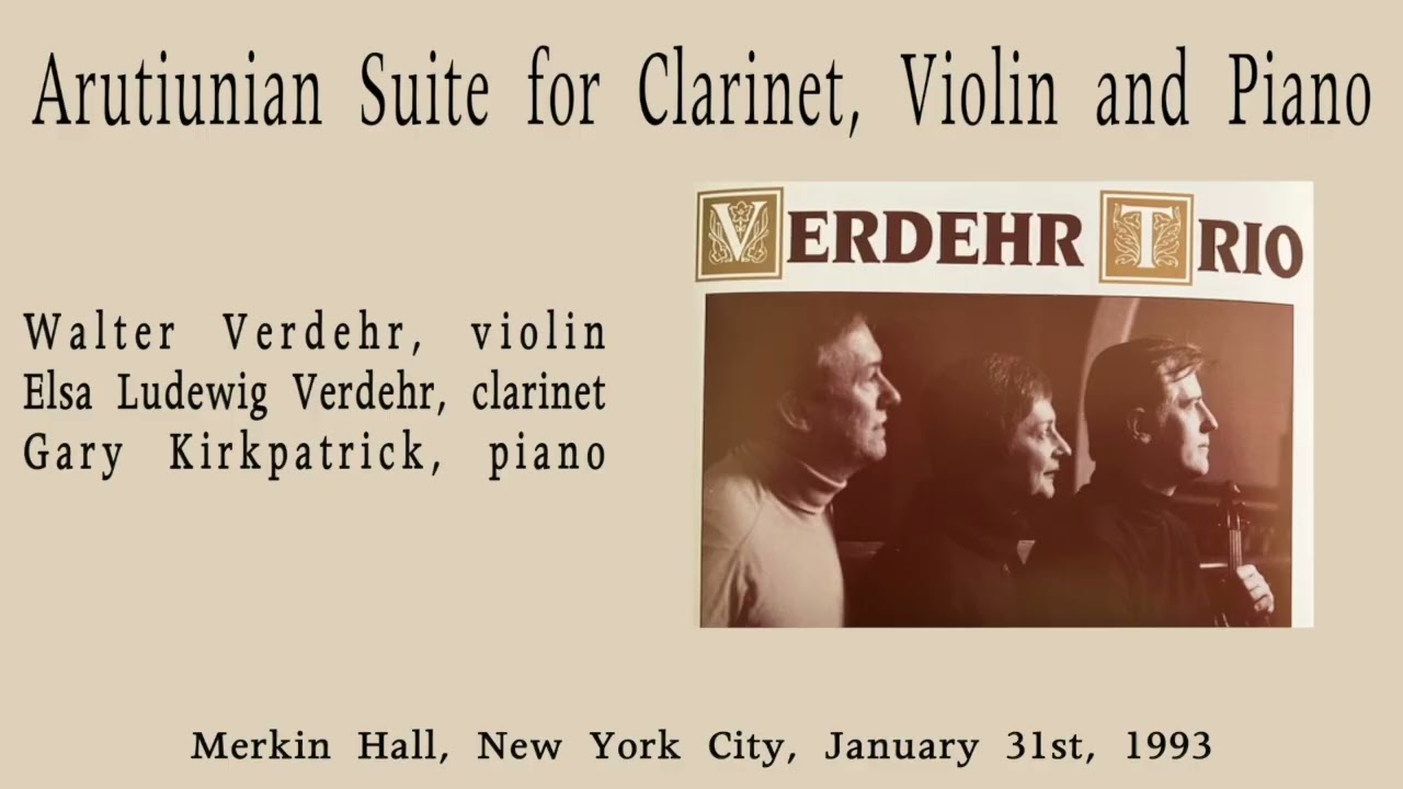 Arutiunian Suite for violin,clarinet,piano,  Verdehr Trio