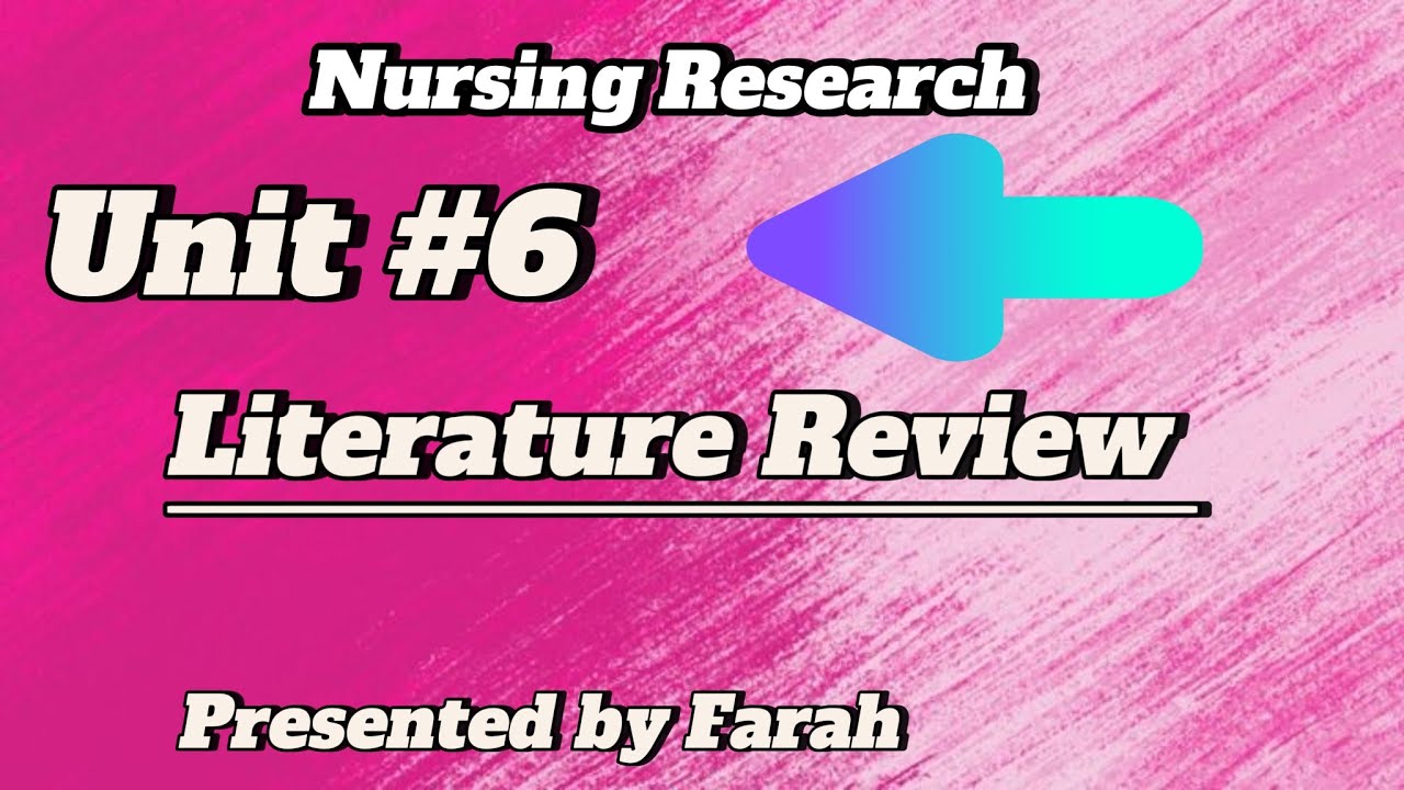 Research | Unit 6 | Literature Review And Synthesis |complete |@Nursingwithfarah