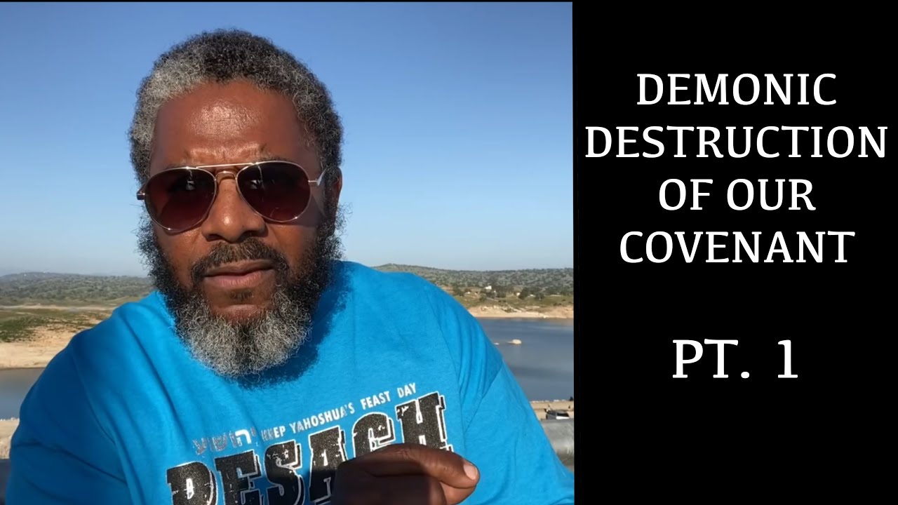 Demonic Destruction of Our Covenant With YAH! Pt1