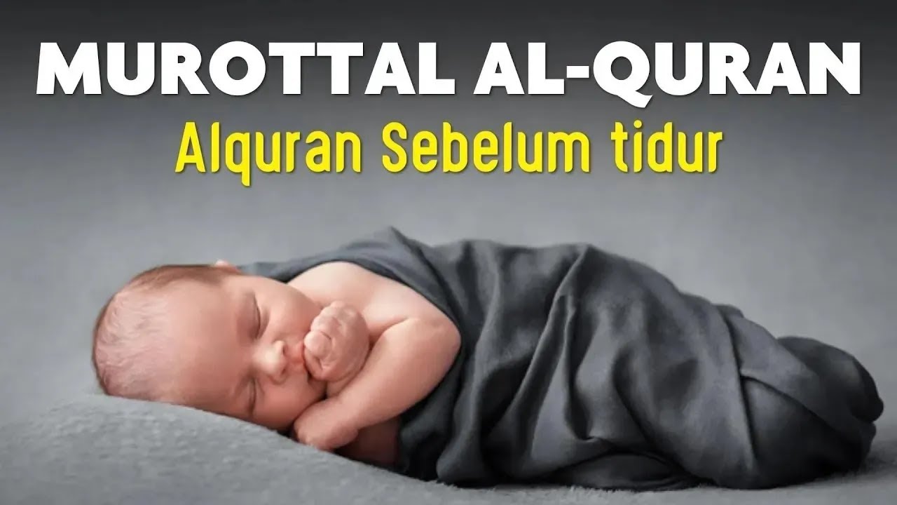 Murottal Pengantar Tidur Bayi Penenang Hati dan Pikiran