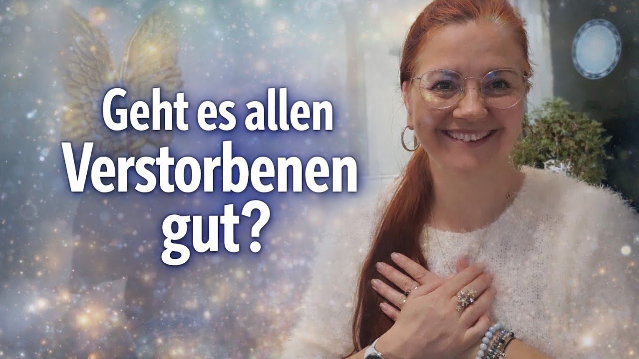 Geht es allen Verstorbenen gut?