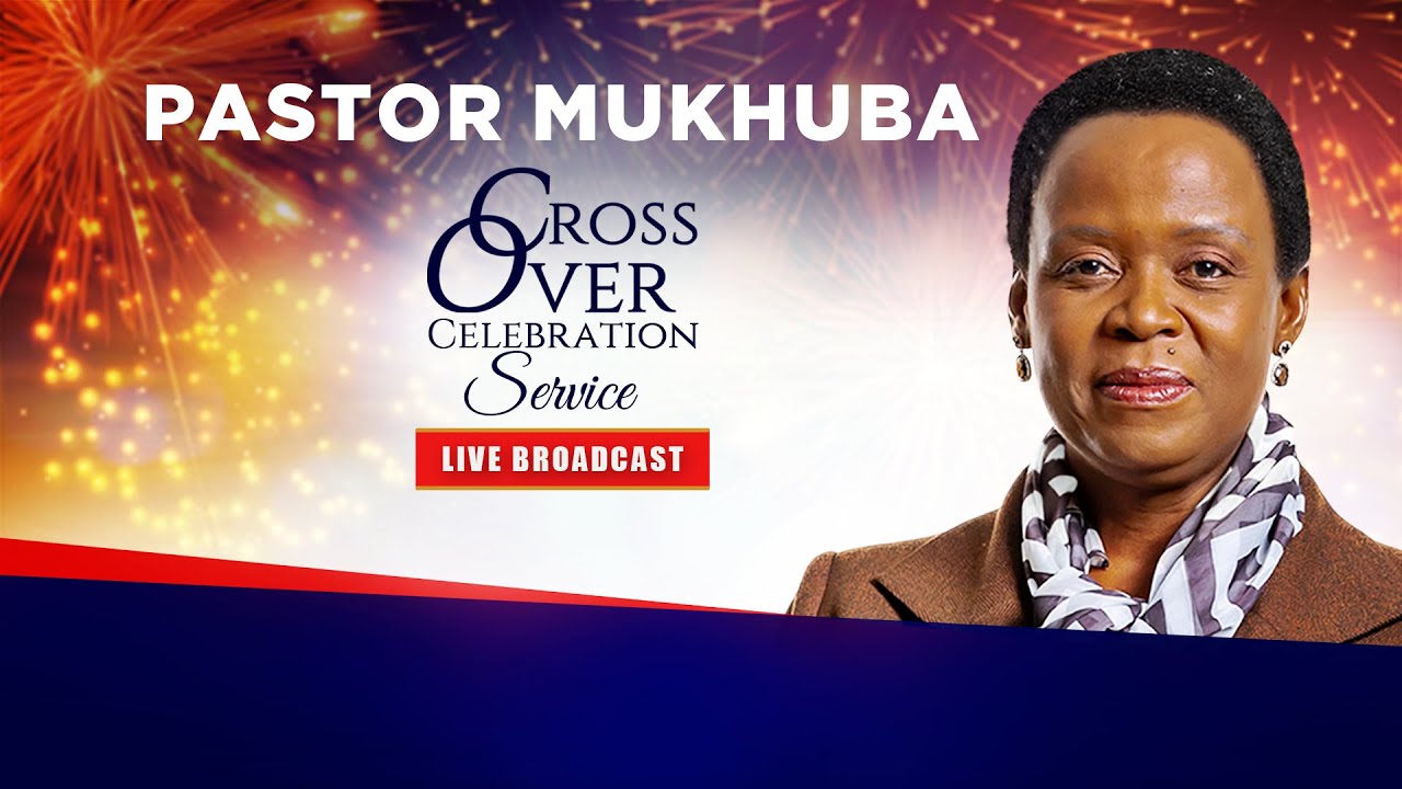 CROSSOVER CELEBRATION SERVICE WITH PASTOR MUKHUBA | 31 DECEMBER 2025