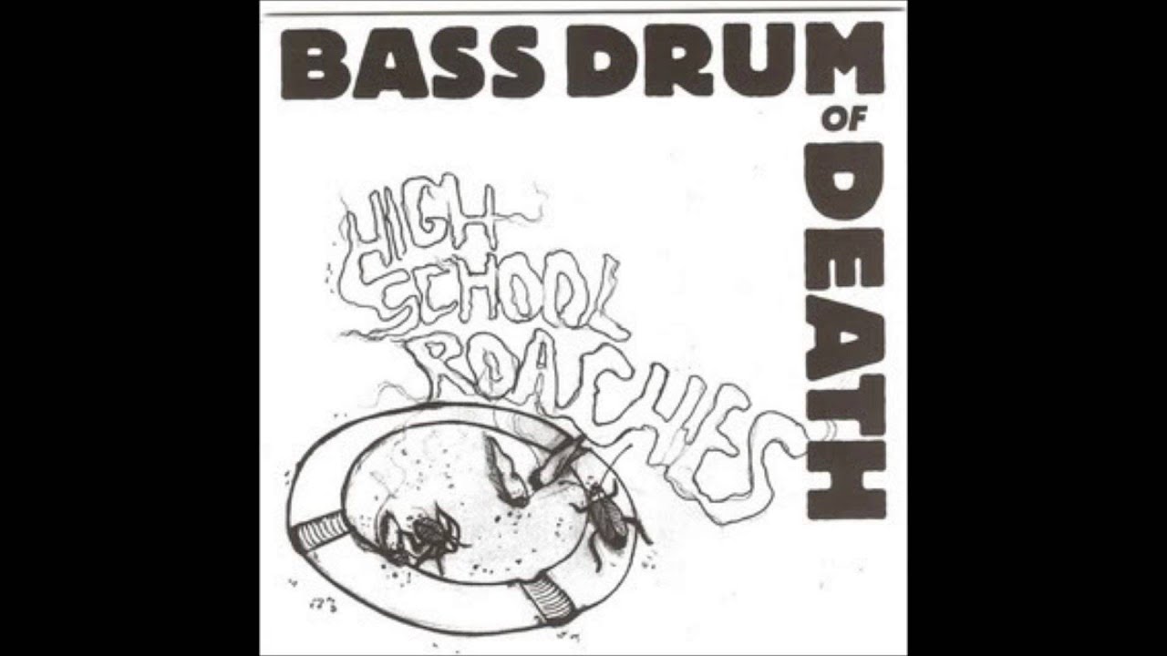 Bass Drum of Death  - High School Roaches (Full EP)