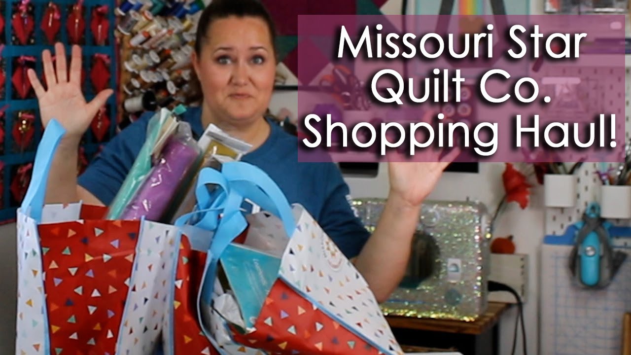 Missouri Star Quilt Co Shopping Haul