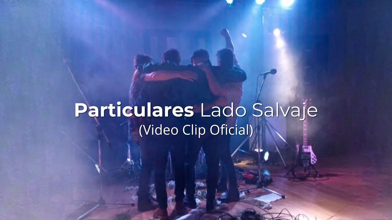 Particulares - Lado Salvaje (Video Oficial)