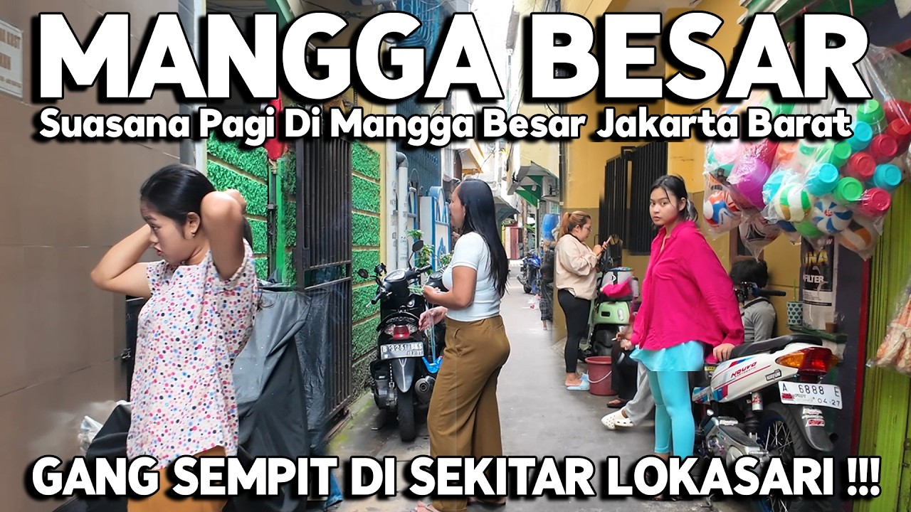 SUASANA PAGI DI GANG SEMPIT MANGGA BESAR JAKARTA PUSAT  | Real Life in Jakarta Indonesia