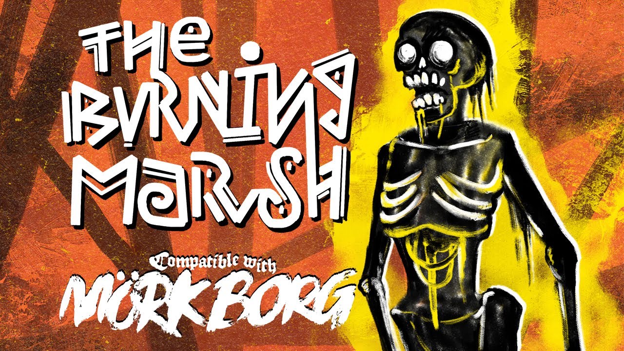 The Burning Marsh | a M&Ouml;RK BORG Zine
