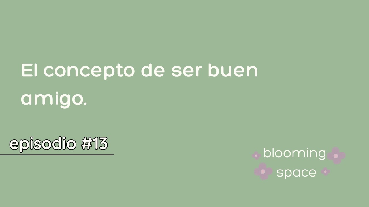 el concepto de ser buen amigo.