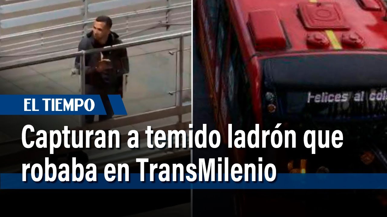 Capturan a temido ladrón que robaba en TransMilenio: tenía largo prontuario criminal | El Tiempo