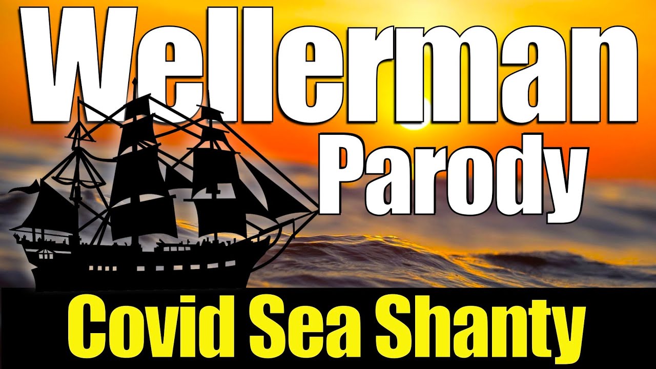Wellerman Sea Shanty - Covid 19 Parody Song