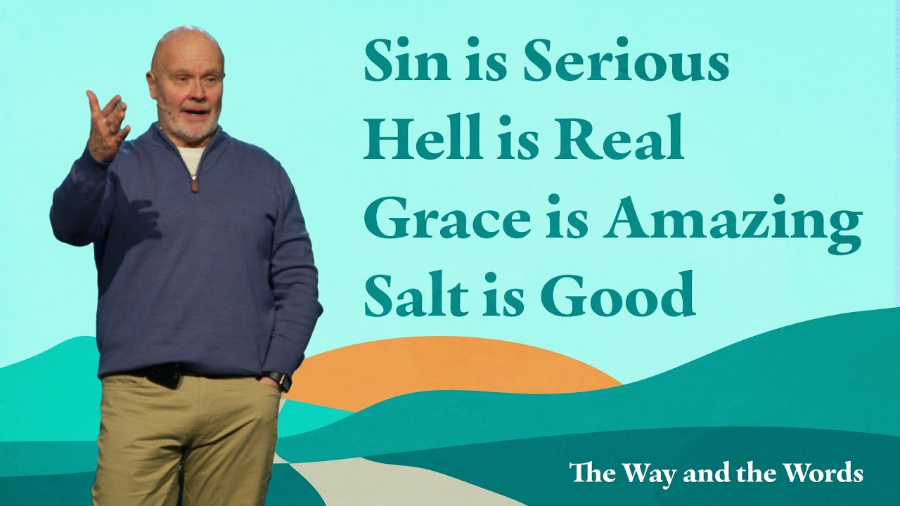 Sin is Serious, Hell is Real, Grace is Amazing, Salt is good