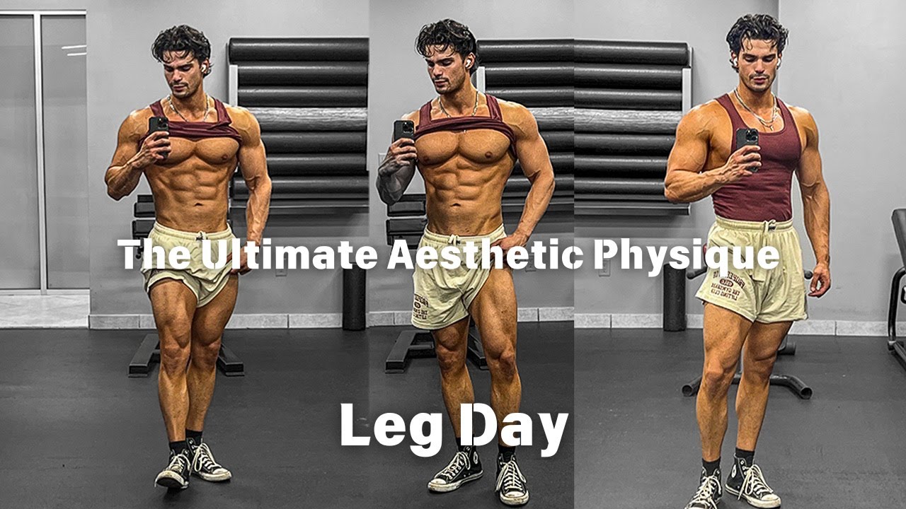 HOW TO BUILD THE ULTIMATE AESTHETIC PHYSIQUE | EP.3 LEG DAY