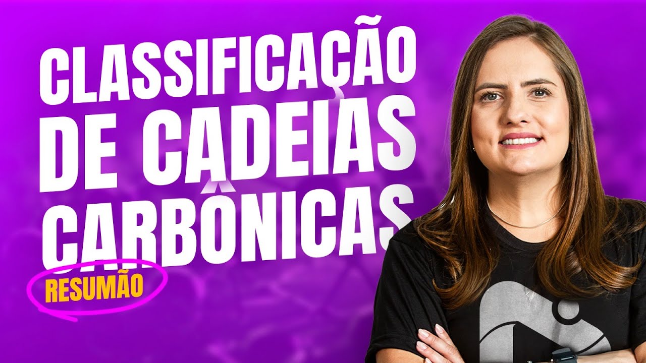 Resumão: classificação de cadeia carbônica | Proenem
