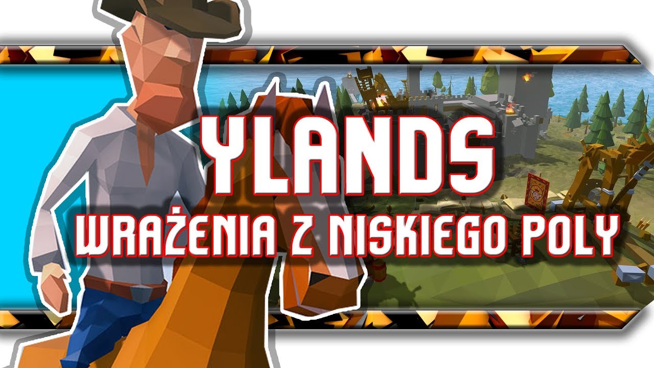 🔥 Ylands / Wrażenia z low-poly-sandbox!