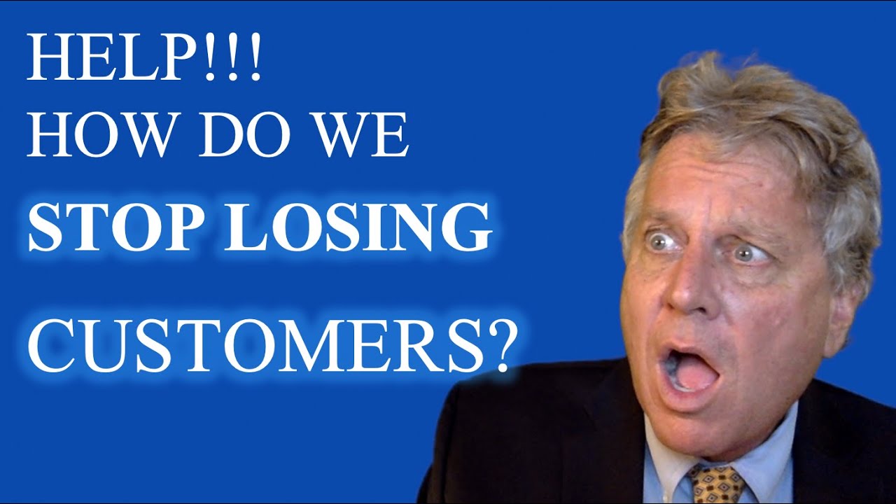 Help! How Do We Stop Losing Customers?