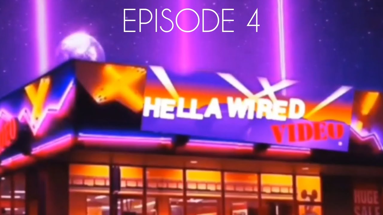 HELLA WIRED VIDEO PODCAST EP 4