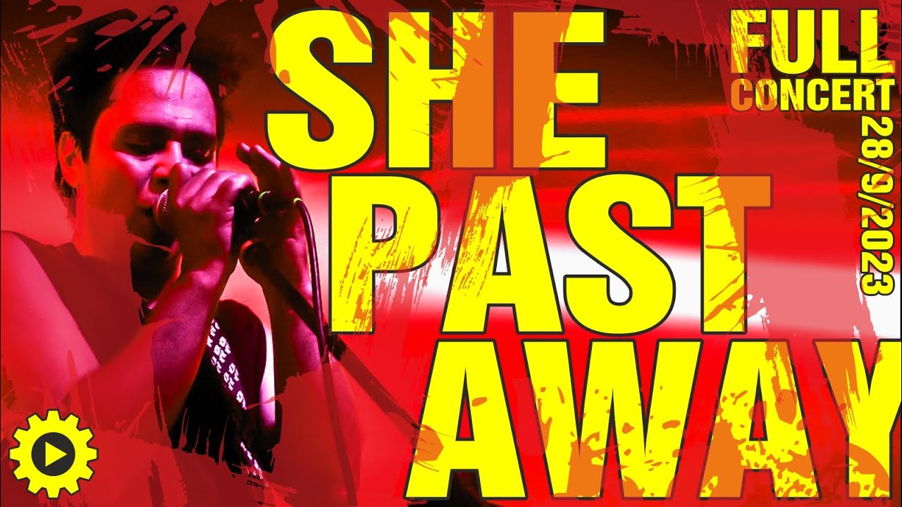 SHE PAST AWAY - Full Concert [28/9/2023 #live @WE - Thessaloniki - Greece]