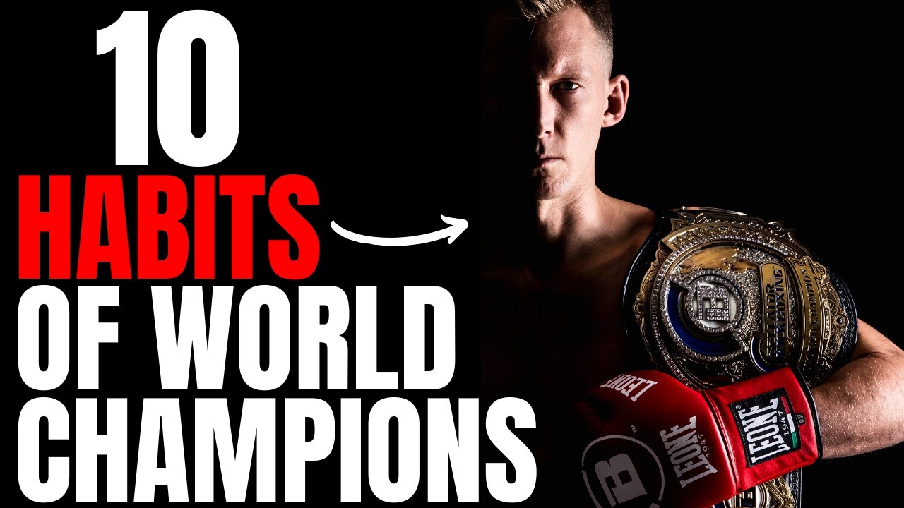 10 Habits That Made Me A World Champion